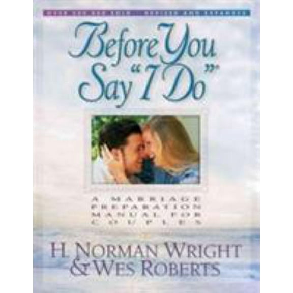 Pre-Owned Before You Say I Do: A Marriage Preparation Manual for Couples (Paperback) 1565076370 9781565076372