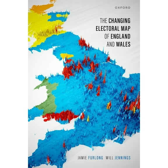 The Changing Electoral Map of England and Wales, (Hardcover)