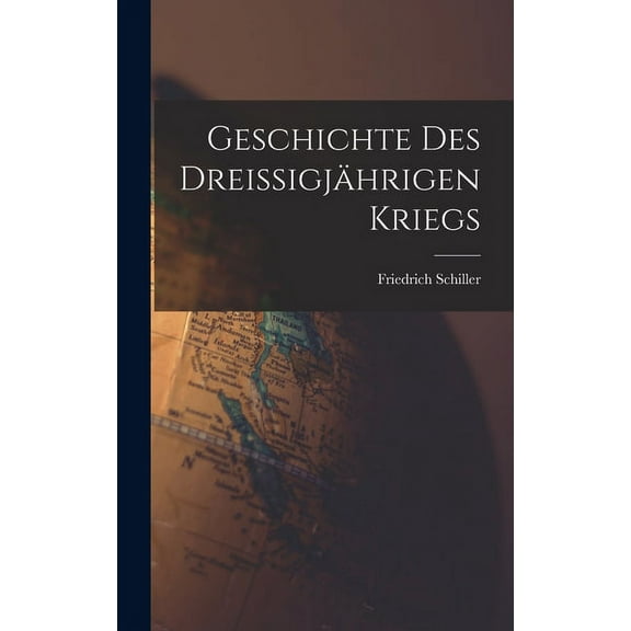 Geschichte Des Dreissigjährigen Kriegs (Hardcover)