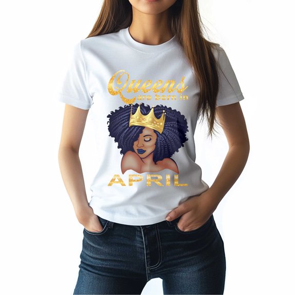 Queens Are Born in April T-Shirt, Funny Birthday Shirt for Women, Perfect Gift for April Birthday