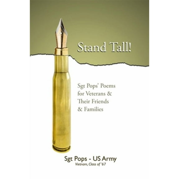 Stand Tall!: Sgt Pops' Poems for Veterans & Their Friends & Families (Paperback)
