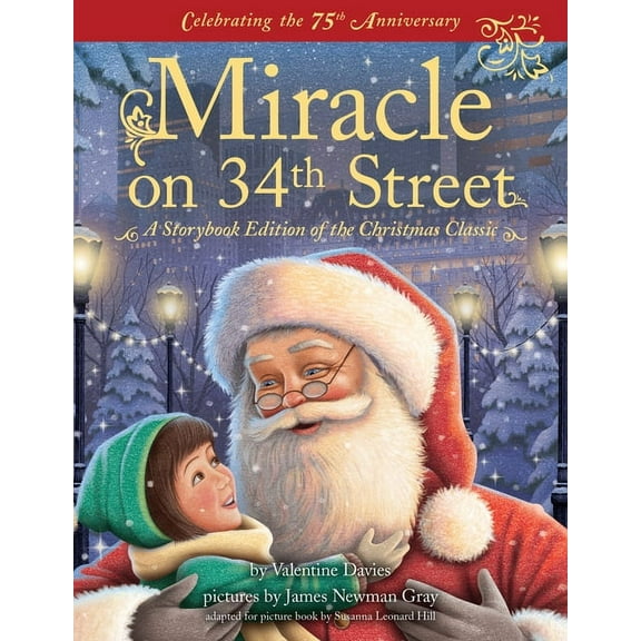 Miracle on 34th Street: A Storybook Edition of the Christmas Classic, (Hardcover)