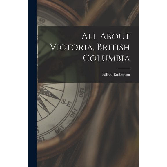 All About Victoria, British Columbia (Paperback)