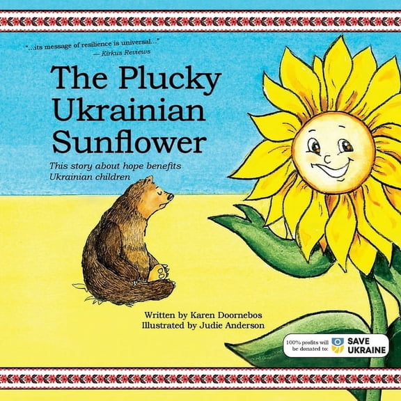 The Plucky Ukrainian Sunflower: This story about hope benefits Ukrainian children, (Paperback)