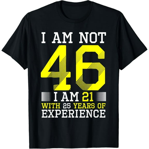 46th Birthday Man Woman 46 Year Old Gift T-Shirt100% cotton