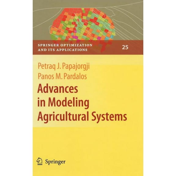 Springer Optimization and Its Applicatio Advances in Modeling Agricultural Systems, Book 25, (Hardcover)