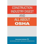 Construction Industry Digest : and All About OSHA (Paperback)