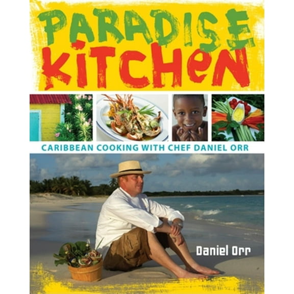 Pre-Owned Paradise Kitchen: Caribbean Cooking with Chef Daniel Orr (Hardcover) 0253356083 9780253356086