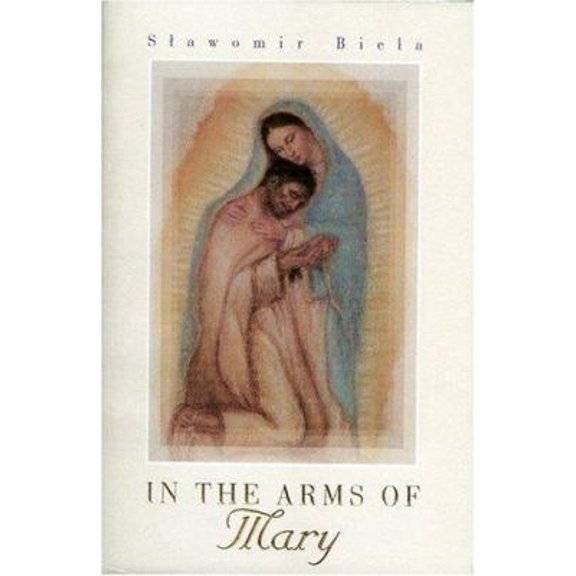 Pre-Owned In the Arms of Mary (Paperback) 0972143211 9780972143219