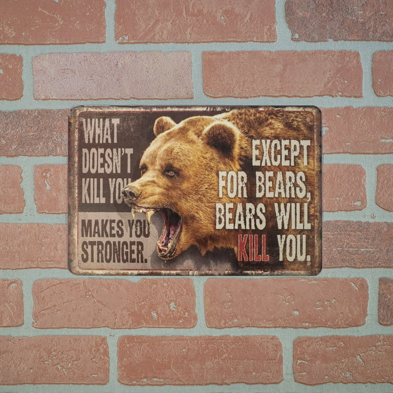 Funny What Doesn't Kill You Bears Tin Wall Sign Novelty Man Cave Bar Cabin Decor Funny What Doesn't Kill You Bears Tin Wall Sign Novelty Man Cave Bar Cabin Decor