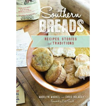 Southern Breads : Recipes, Stories and Traditions