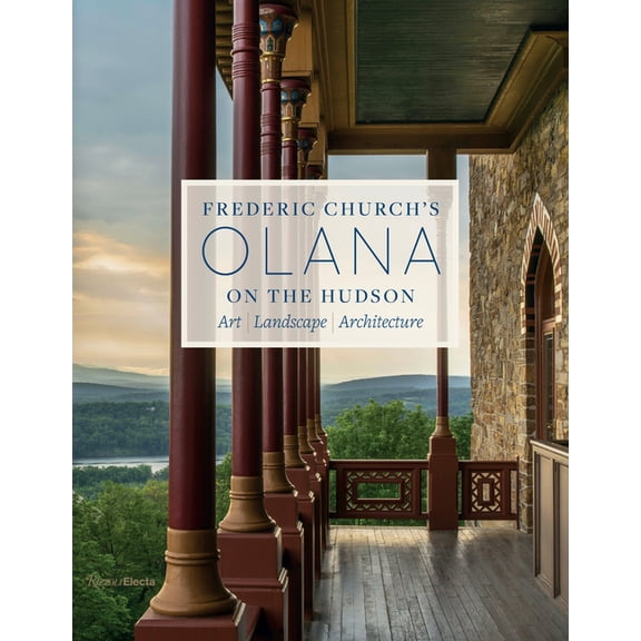 Frederic Church's Olana on the Hudson : Art, Landscape, Architecture (Hardcover)