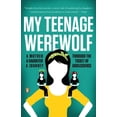 thumbnail image 2 of My Teenage Werewolf: A Mother, a Daughter, a Journey Through the Thicket of Adolescence, (Paperback), 2 of 2