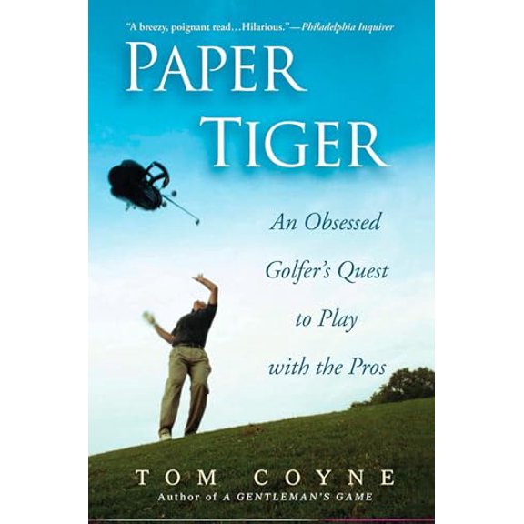 Pre-Owned Paper Tiger: An Obsessed Golfer's Quest to Play with the Pros, 9781592402991, 1592402992, Paperback,