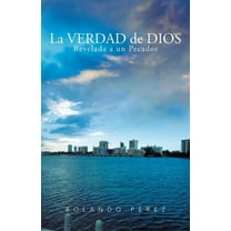 La Verdad de Dios Revelada a un Pecador