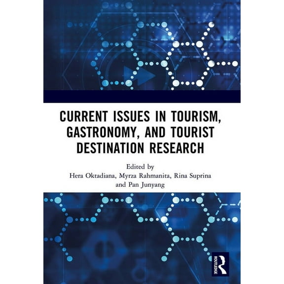 Current Issues in Tourism, Gastronomy, and Tourist Destination Research: Proceedings of the International Conference on , (Hardcover)