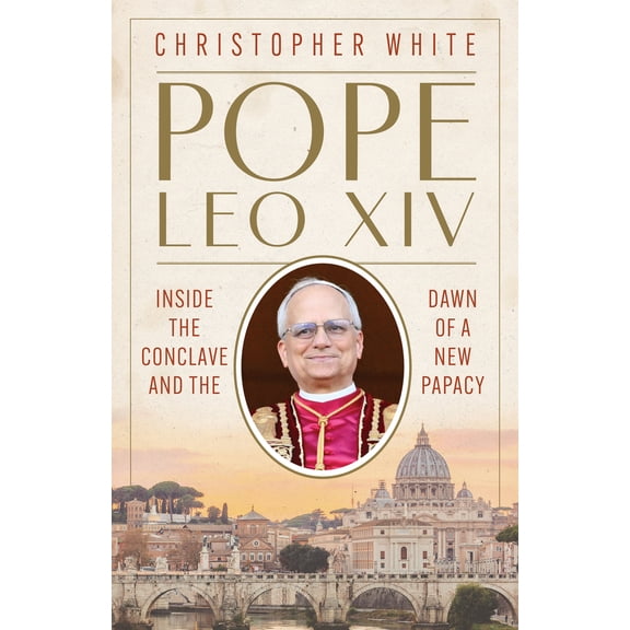 Pre-Owned Pope Leo XIV: Inside the Conclave and the Dawn of a New Papacy (Paperback) 0829459472 9780829459470