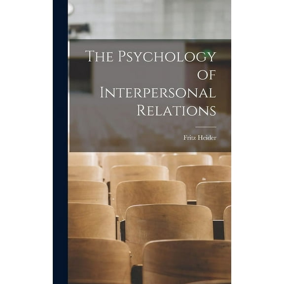 The Psychology of Interpersonal Relations, (Hardcover)