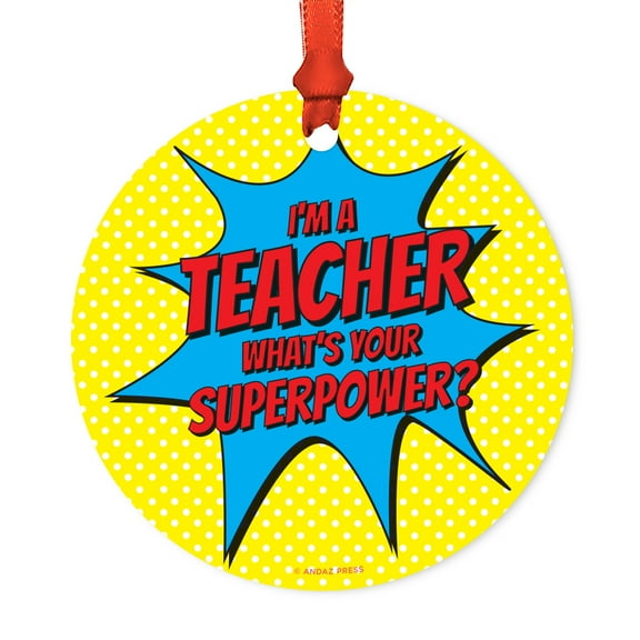Round Metal Christmas Ornament, I'm a Teacher, What's Your Superpower?, Includes Ribbon and Gift Bag