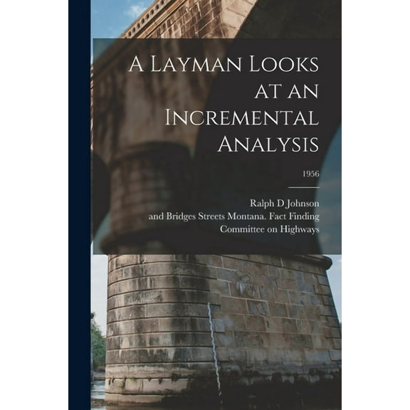 A Layman Looks at an Incremental Analysis; 1956, (Paperback)
