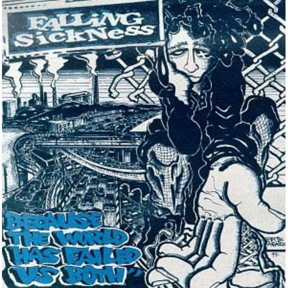 Falling Sickness - Because the World Has Failed Us Both - Music & Performance - CD