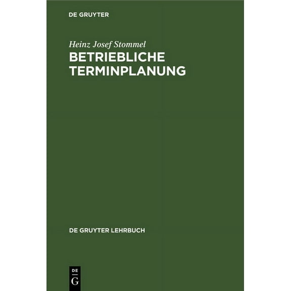de Gruyter Lehrbuch Betriebliche Terminplanung, (Hardcover)