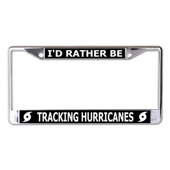 I'd Rather Be Tracking Hurricanes Chrome License Plate Frame
