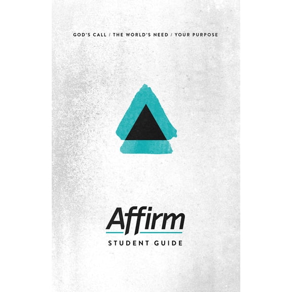 Pre-Owned Affirm Student Guide: God's Call/The World's Need/Your Purpose (Paperback) 1501867725 9781501867729
