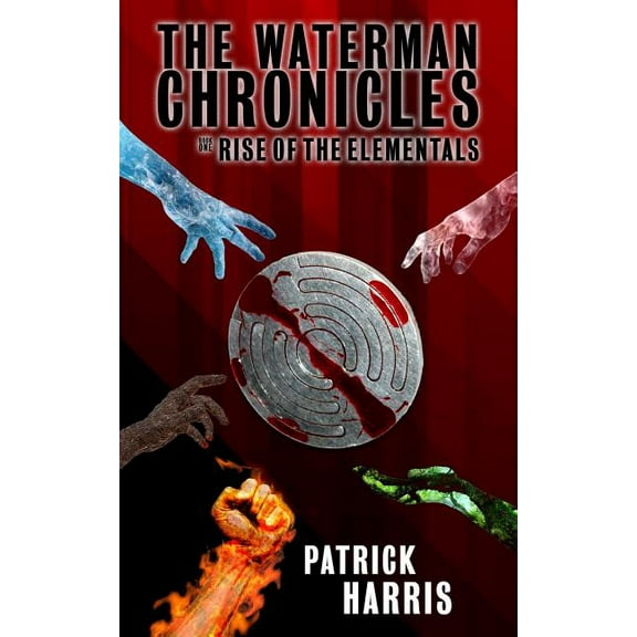 The Waterman Chronicles The Waterman Chronicles: Rise of the Elementals, Book 1, (Paperback)
