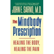 DR JOHN E SARNO The Mindbody Prescription : Healing the Body, Healing the Pain (Hardcover)