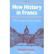 New History in France: THE TRIUMPH OF THE *ANNALES* [Paperback - Used]