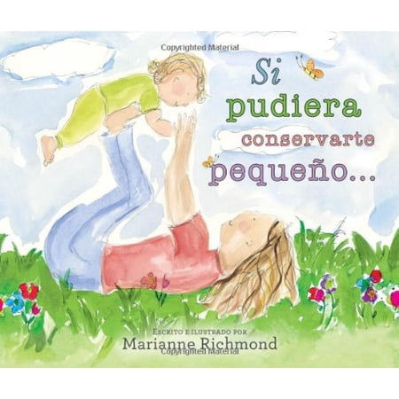 Pre-Owned Si Pudiera Conservarte Pequeno... (Board book) 1492603694 9781492603696