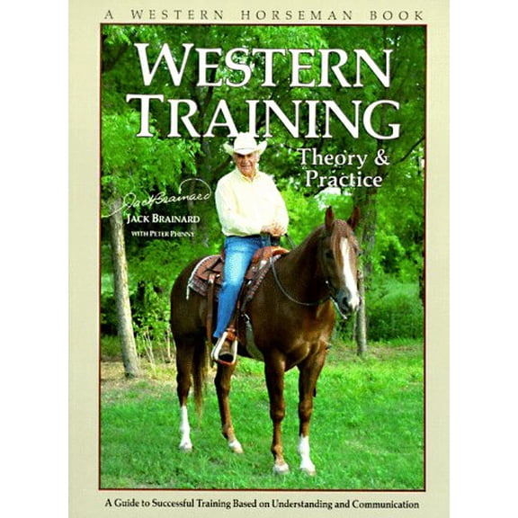 Pre-Owned Western Training: Theory & Practice (A Western Horseman Book) (Paperback) 0911647163 9780911647167
