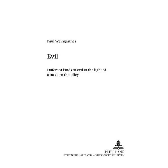 Wissenschaft Und Religion Evil: Different kinds of evil in the light of a modern theodicy, Book 1, (Paperback)