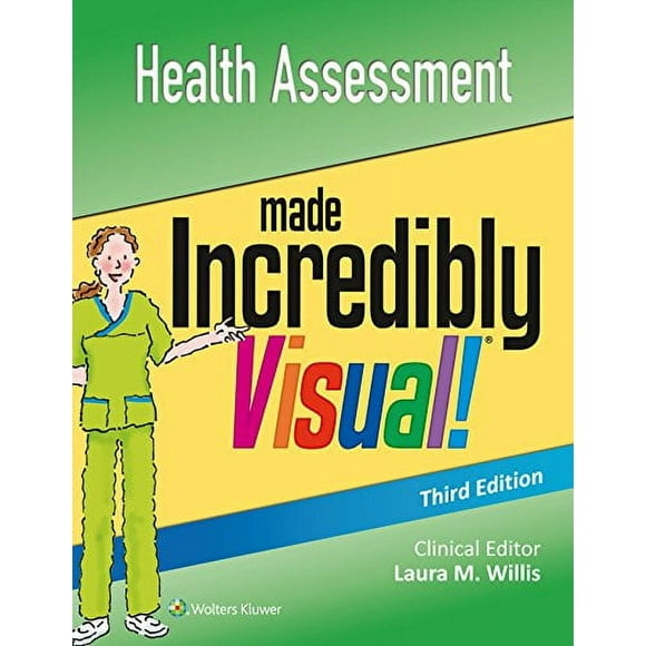 Health Assessment Made Incredibly Visual (Incredibly Easy! Series®)