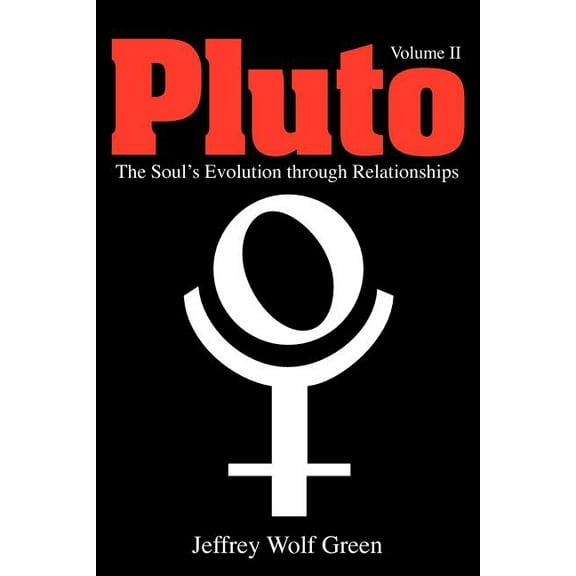 Pluto: The Soul's Evolution Through Relationships, Volume 2, (Paperback)