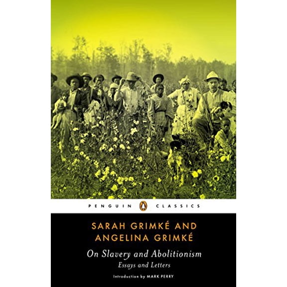 Pre-Owned On Slavery and Abolitionism: Essays and Letters (Paperback) 0143107518 9780143107514