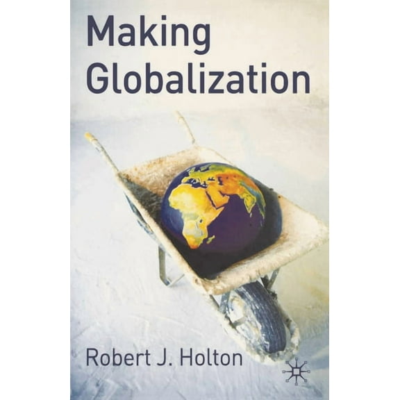Making Globalisation, (Paperback)