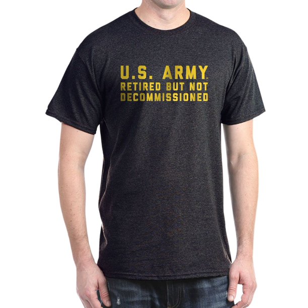 CafePress - US Army Retired Not Decommissioned - 100% Cotton T-Shirt ...