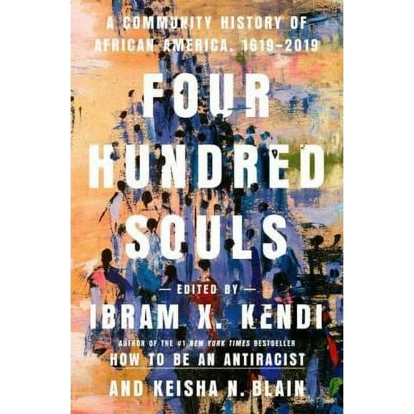 Pre-Owned Four Hundred Souls : A Community History of African America, 1619-2019 9780593134047