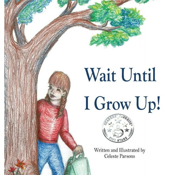 Wait Until I Grow Up!, (Hardcover)