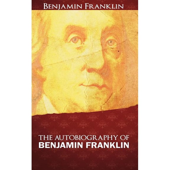 The Autobiography of Benjamin Franklin, (Hardcover)