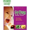 Fresh Baby - So Easy Baby Food Cookbook