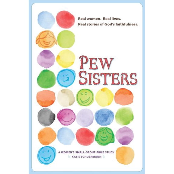 Pre-Owned Pew Sisters: A Women's Small-Group Bible Study (Paperback 9780758638854) by Katie Schuermann