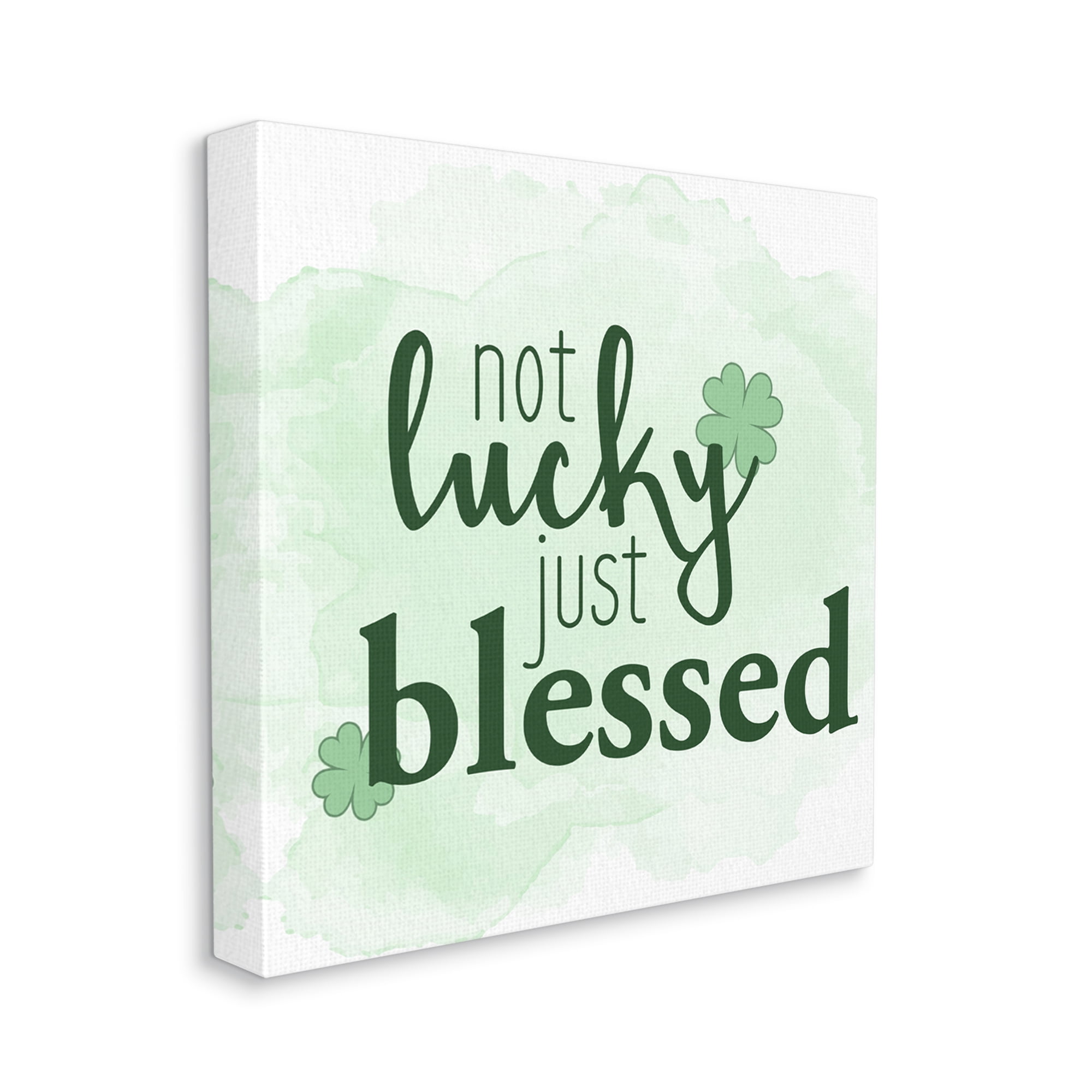 Stupell Not Lucky Just Blessed Green Shamrocks Holiday Painting Gallery Wrapped Canvas Print Wall Art