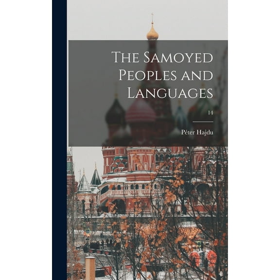The Samoyed Peoples and Languages; 14, (Hardcover)