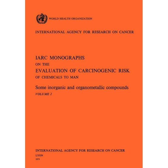 Some Inorganic and Organometallic Compounds. IARC Vol. 2 (Paperback)