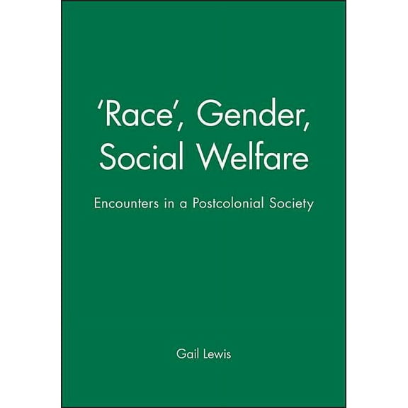 'Race', Gender, Social Welfare: Encounters in a Postcolonial Society (Paperback)
