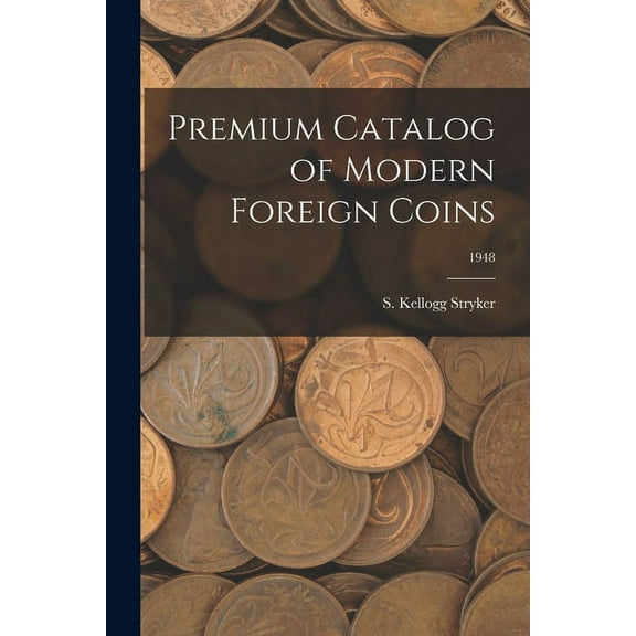 Premium Catalog of Modern Foreign Coins; 1948, (Paperback)