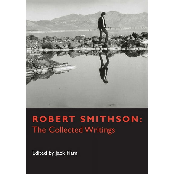 Documents of Twentieth-Century Art Robert Smithson: The Collected Writings, (Paperback)